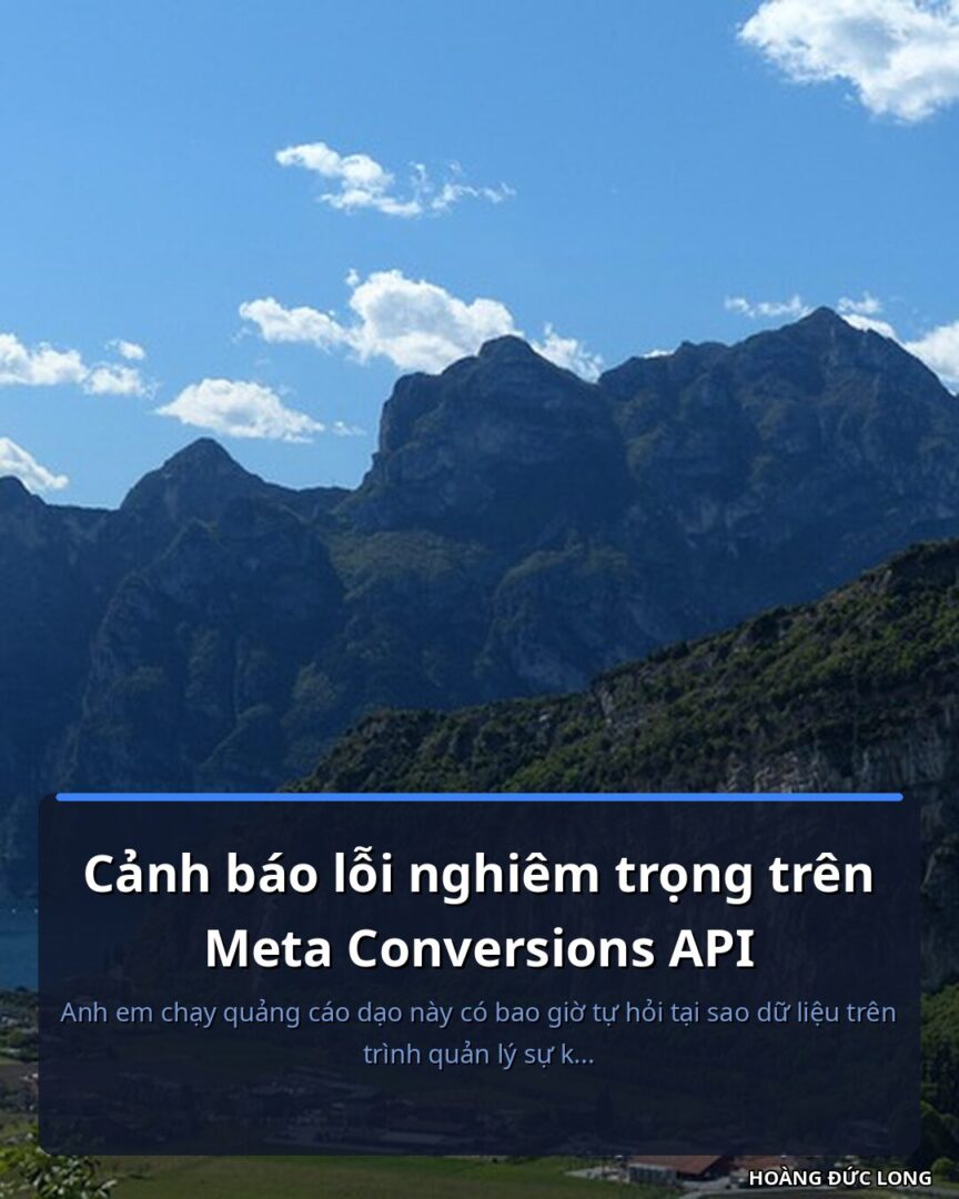 Cảnh báo lỗi nghiêm trọng trên Meta Conversions API